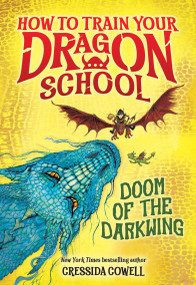 How to Train Your Dragon School: Doom of the Darkwing by Cressida Cowell, 9780316594424