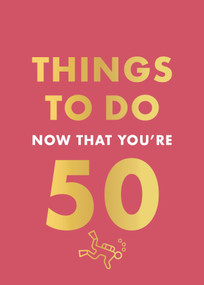 Things to Do Now That You're 50 by Robert Allen, 9780600638735