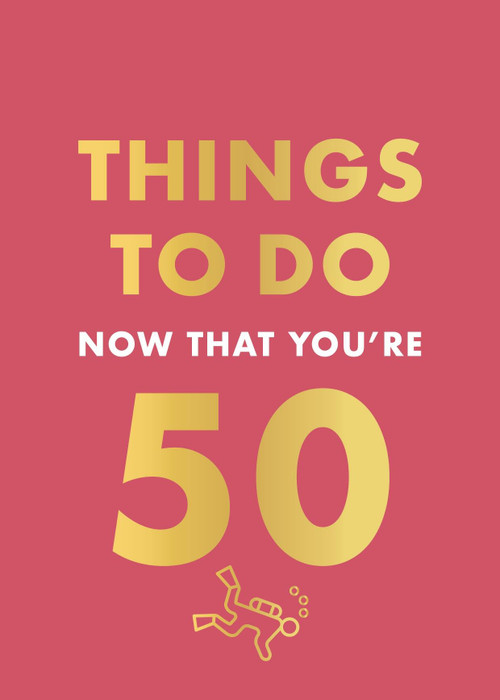 Things to Do Now That You're 50 by Robert Allen, 9780600638735