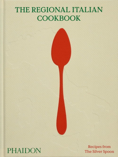 The Regional Italian Cookbook (Recipes from The Silver Spoon) by The Silver Spoon Kitchen, Enrique Cillero, 9780714849218