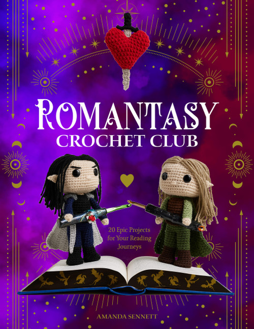 Romantasy Crochet Club (20 Epic Projects for Your Reading Journeys) by Amanda Sennett, 9780760396735
