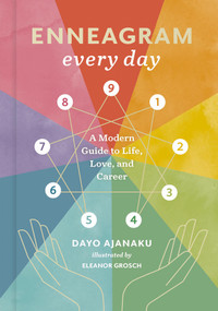 Enneagram Every Day (A Modern Guide to Life, Love, and Career) by Dayo Ajanaku, Eleanor Grosch, 9780762489787