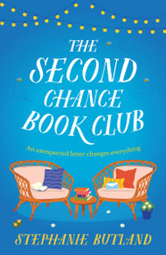 The Second Chance Book Club (The feel-good new novel  of life, love and friendship from the author of FOUND IN A BOOKSHOP and LOST FOR WORDS) by Stephanie Butland, 9781035416059