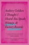 I Thought I Heard You Speak (Women at Factory Records) - 9781399606196 by Audrey Golden, 9781399606196