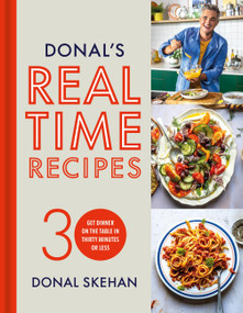 Donal's Real Time Recipes (Get dinner on the table in 30 minutes or less) by Donal Skehan, 9781399718196