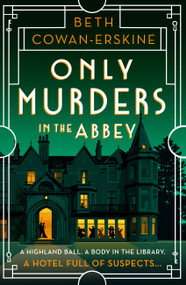 Only Murders in the Abbey (An absolutely gripping and witty Golden Age cozy murder mystery) by Beth Cowan-Erskine, 9781399739313