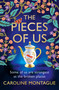 The Pieces of Us by Caroline Montague, 9781409198116