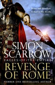 Revenge of Rome (Eagles of the Empire 23) (The thrilling new Eagles of the Empire novel - Macro and Cato return!) - 9781472287212 by Simon Scarrow, 9781472287212