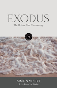The Hodder Bible Commentary: Exodus by Simon Vibert, 9781473694989