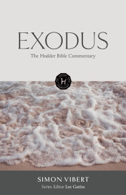 The Hodder Bible Commentary: Exodus by Simon Vibert, 9781473694989