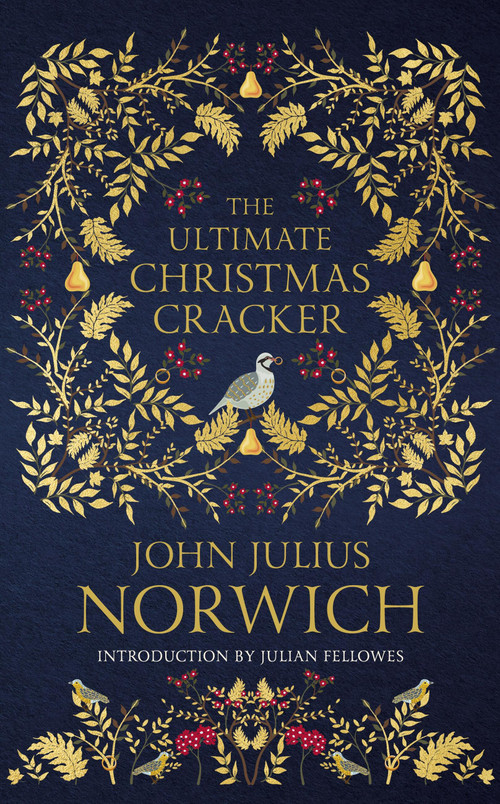 The Ultimate Christmas Cracker by John Julius Norwich, 9781529324938