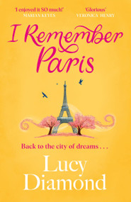 I Remember Paris (the perfect escapist summer read set in Paris) by Lucy Diamond, 9781529432954