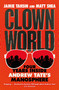 Clown World (Four Years Inside Andrew Tate's Manosphere) by Matt Shea, Jamie Tahsin, 9781529437843