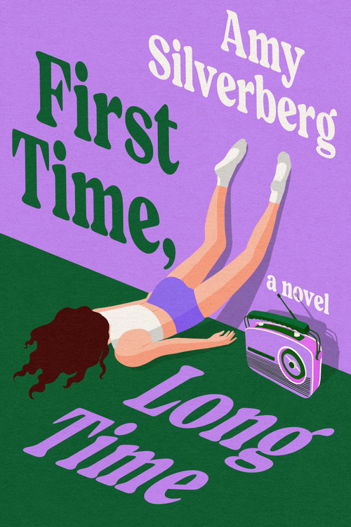 First Time, Long Time by Amy Silverberg, 9781538726471