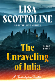 The Unraveling of Julia - 9781538774540 by Lisa Scottoline, 9781538774540