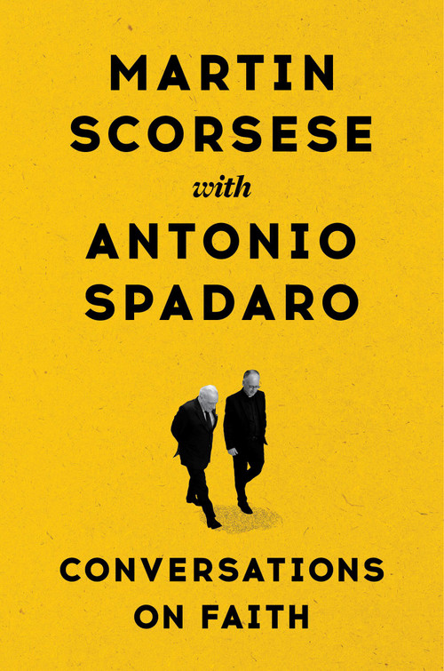Conversations on Faith by Martin Scorsese, Antonio Spadaro, 9781538775387