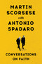Conversations on Faith by Martin Scorsese, Antonio Spadaro, 9781538775387