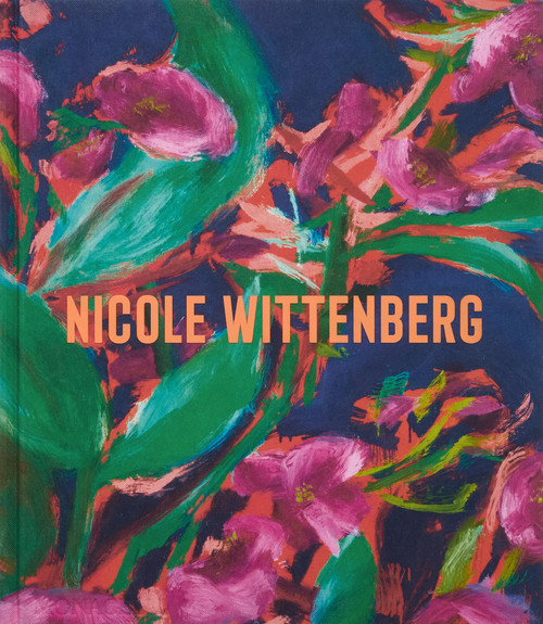 Nicole Wittenberg by Nicole Wittenberg, Jarrett Earnest, Suzanne Hudson, David Salle, Devon Zimmerman, 9781580936811