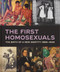 The First Homosexuals (The Birth of a New Identity 1869-1939) by Jonathan D. Katz, 9781580936934