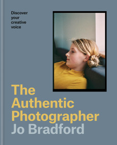 The Authentic Photographer (Discover Your Creative Voice) by Jo Bradford, 9781781579596
