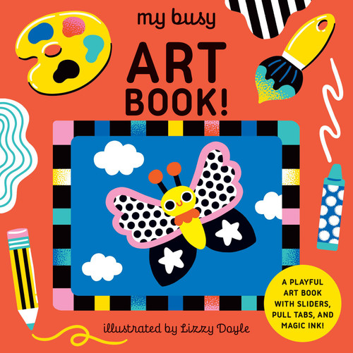 My Busy Art Book! (A Playful Art Book with Sliders, Pull Tabs, and Magic Ink!) by Design Eye, Lizzy Doyle, 9781836005384