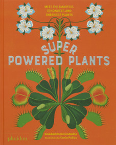 Superpowered Plants (Meet the Smartest, Strongest, and Sneakiest Plants) by Soledad Romero Mariño, Sonia Pulido, 9781838669515