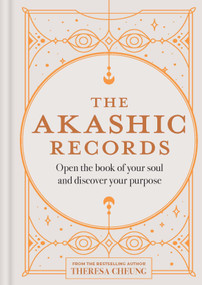 The Akashic Records (Open the book of your soul and discover your purpose) by Theresa Cheung, 9781841816142
