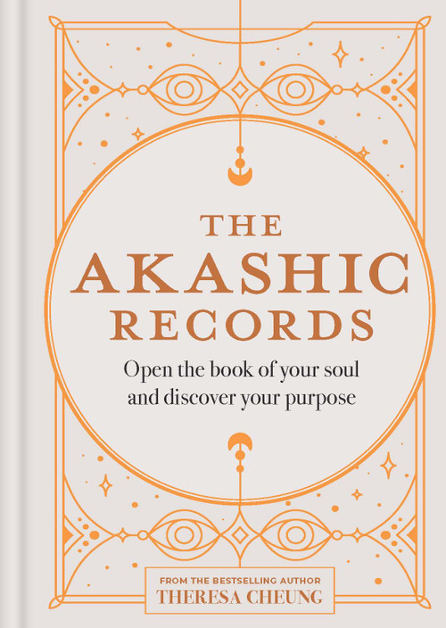 The Akashic Records (Open the book of your soul and discover your purpose) by Theresa Cheung, 9781841816142