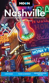 Moon Nashville (Live Music, Food & Whiskey, Neighborhood Walks) by Margaret Littman, Moon Travel Guides, 9798886470987