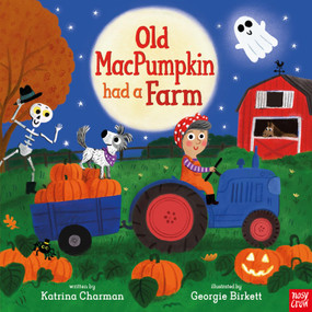 Old MacPumpkin Had a Farm by Katrina Charman, Georgie Birkett, 9798887771687