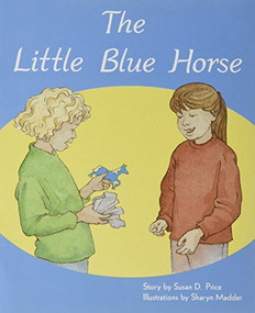 The Little Blue Horse (Individual Student Edition Orange (Levels 15-16)) by RIGBY, 9780763573881
