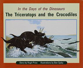 In the Days of Dinosaurs: The Triceratops and the Crocodiles (Individual Student Edition Orange (Levels 15-16)) by RIGBY, 9780763574055