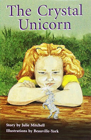 The Crystal Unicorn (Individual Student Edition Emerald (Levels 25-26)) by RIGBY, 9780763574512