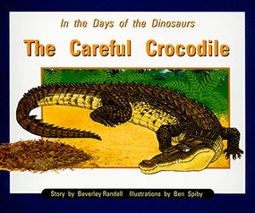 In the Days of Dinosaurs: The Careful Crocodile (Individual Student Edition Orange (Levels 15-16)) by RIGBY, 9780763519650