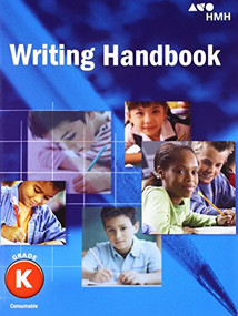 Writing Handbook Student Edition Grade K by HMH HMH, 9780547864556
