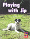 Playing with Jip (Individual Student Edition Red (Levels 3-5)) by RG RG, 9780547990217