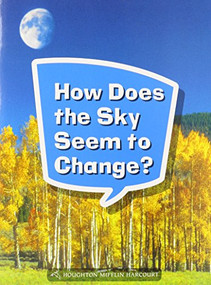 Book 047: How Does the Sky Seem to Change? (Leveled Reader, On Level Grade 1) by HMH HMH, 9780544072244
