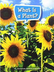 Book 050: What Is a Plant? (Leveled Reader, On Level Grade 1) by HMH HMH, 9780544072275