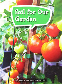 Book 055: Soil for Our Garden (Leveled Reader, Enrichment Grade 1) by HMH HMH, 9780544072329