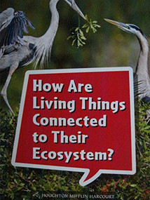 Book 100: How Are Living Things Connected to Their Ecosystem? (Leveled Reader, Extra Support Grade 3) by HMH HMH, 9780544072770