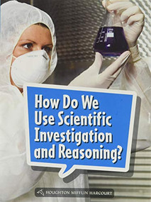 Book 135: How Do We Use Scientific Investigation and Reasoning? (Leveled Reader, On Level Grade 4) by HMH HMH, 9780544073128
