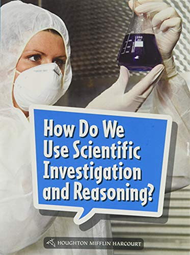 Book 135: How Do We Use Scientific Investigation and Reasoning? (Leveled Reader, On Level Grade 4) by HMH HMH, 9780544073128