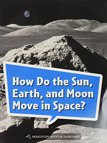 Book 178: How Do the Sun, Earth, and Moon Move in Space? (Leveled Reader, On Level Grade 5) by HMH HMH, 9780544073555