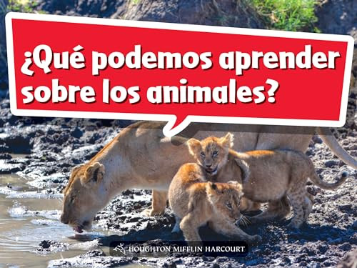 Book 009: ¿Qué podemos aprender sobre los animales? (Leveled Reader, Extra Support Grade K) (Spanish Edition) by HMH HMH, 9780544075832