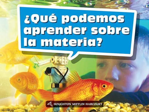 Book 013: ¿Qué podemos aprender sobre la materia? (Leveled Reader, On Level Grade K) (Spanish Edition) by HMH HMH, 9780544075887