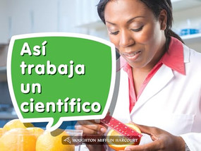 Book 021: Así trabaja un científico (Leveled Reader, Enrichment Grade K) (Spanish Edition) by HMH HMH, 9780544075979