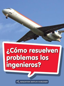 Book 032: ¿Cómo resuelven problemas los ingenieros? (Leveled Reader, Extra Support Grade 1) (Spanish Edition) by HMH HMH, 9780544076112