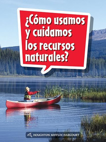 Book 035: ¿Cómo usamos y cuidamos los recursos naturales? (Leveled Reader, Extra Support Grade 1) (Spanish Edition) by HMH HMH, 9780544076143