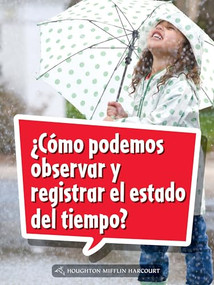 Book 036: ¿Cómo podemos observar y registrar el estado del tiempo? (Leveled Reader, Extra Support Grade 1) (Spanish Edition) by HMH HMH, 9780544076150