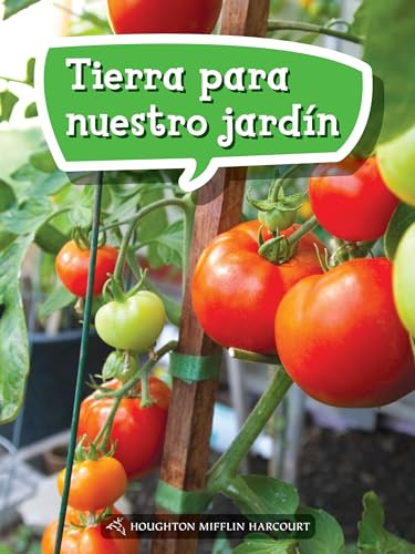 Book 055: Tierra para nuestro jardín (Leveled Reader, Enrichment Grade 1) (Spanish Edition) by HMH HMH, 9780544076372